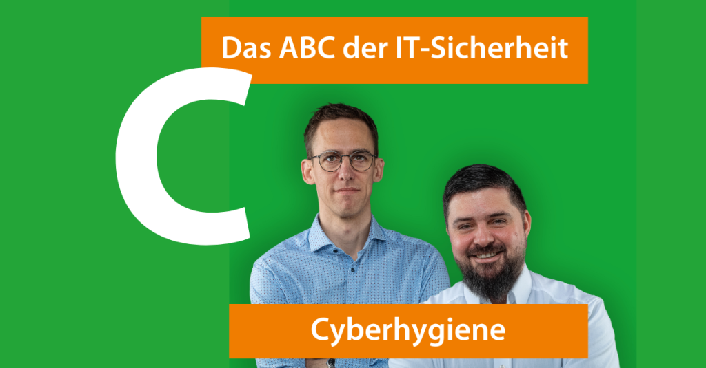 Cyberhygiene als wichtiger Teil der IT-Sicherheit