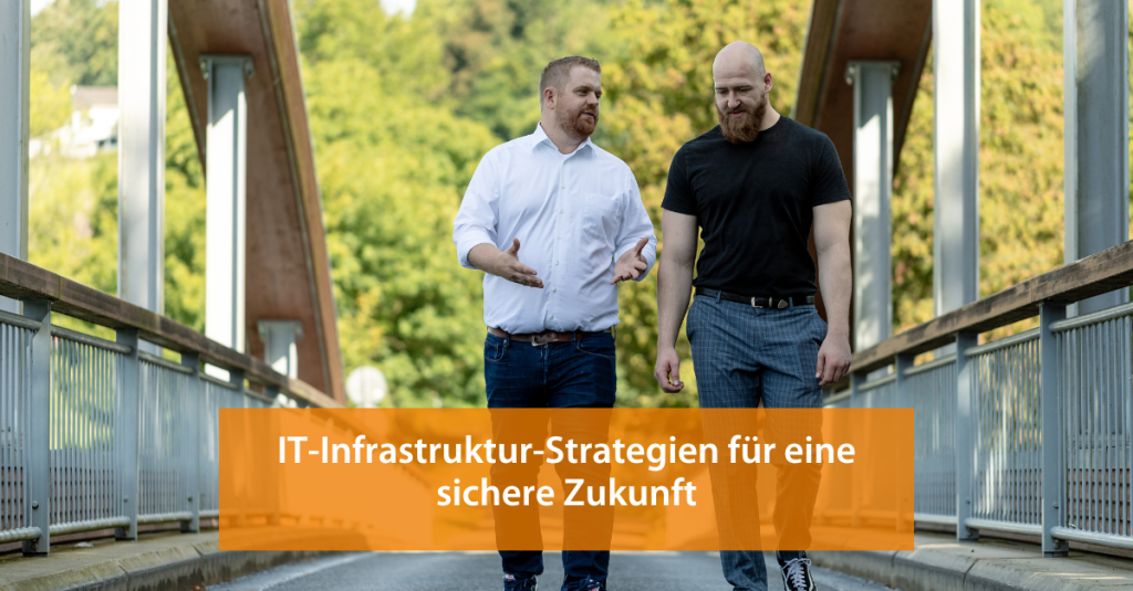 IT-Infrastruktur Strategien für Unternehmen