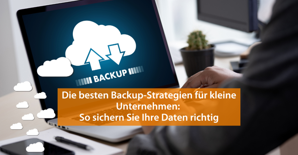 Die richtige Backup-Strategie für KMU wird immer essentieller in unserer modernen IT-Welt.