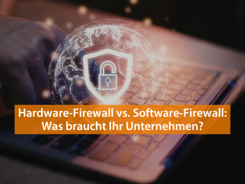Beitragsbild: Welche Firewall braucht Ihr Unternehmen? Hardware vs. Software.